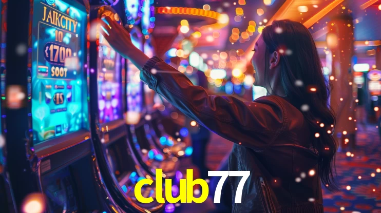 Sinta a adrenalina dos jogos de cassino com club77